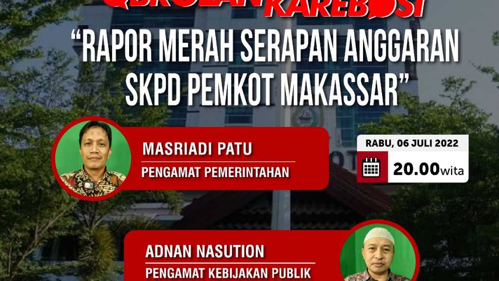 'Rapor Merah Serapan Anggaran SKPD Makassar' Di Obrolan Karebosi ...